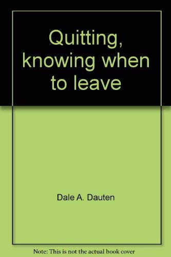 Beispielbild fr Quitting, knowing when to leave zum Verkauf von SniderBooks