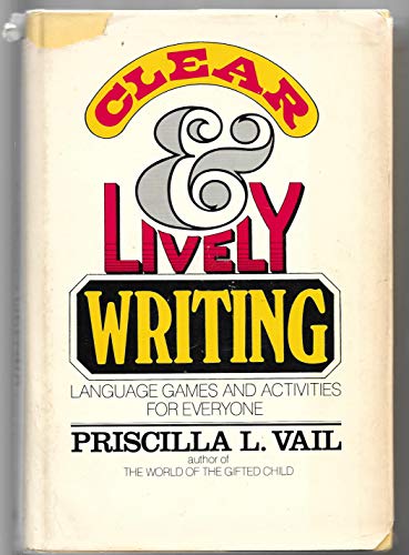 Stock image for Clear and Lively Writing : Language Games and Activities for Everyone for sale by Better World Books