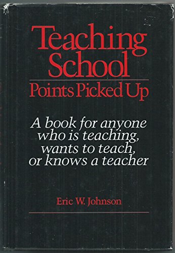Imagen de archivo de Teaching School : Points Picked Up a la venta por Better World Books