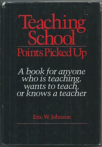 Stock image for Teaching School : Points Picked Up for sale by Better World Books