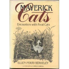 Beispielbild fr Maverick Cats : Encounters with Feral Cats zum Verkauf von Better World Books