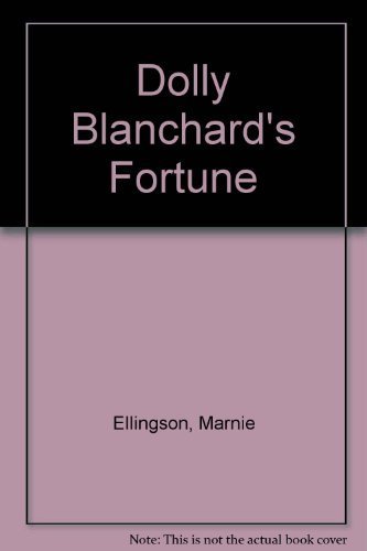 DOLLY BLANCHARD'S FORTUNE