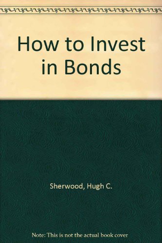 Stock image for How to Invest in Bonds for sale by Louisville Book Net