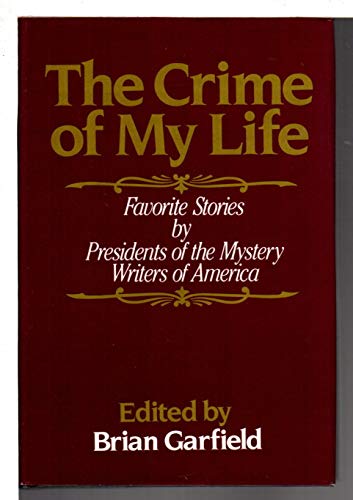 9780802707611: Crime of My Life: Favorite Stories by Presidents of the Mystery Writers of America