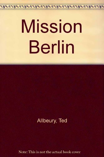 Imagen de archivo de Mission Berlin a la venta por BookHolders