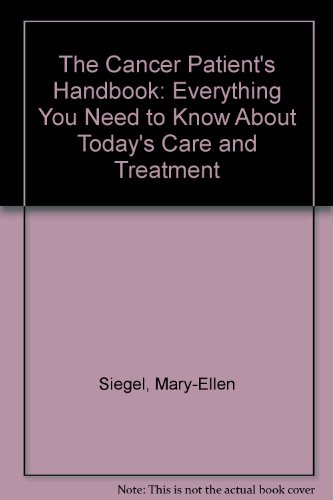 9780802708984: The Cancer Patient's Handbook: Everything You Need to Know About Today's Care and Treatment