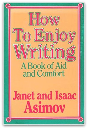 Imagen de archivo de How to Enjoy Writing: A Book of Aid and Comfort a la venta por Books of the Smoky Mountains