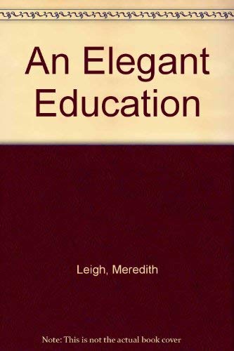 Stock image for An Elegant Education for sale by Ziebarth Books