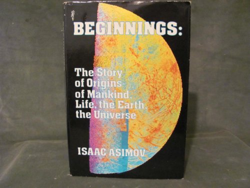 Beispielbild fr Beginnings: The Story of Origins-Of Mankind, Life, the Earth, the Universe zum Verkauf von Books of the Smoky Mountains