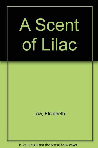 A Scent of Lilac (9780802710109) by Law, Elizabeth