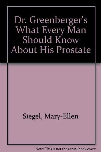 Stock image for What Every Man Should Know About His Prostate for sale by Top Notch Books