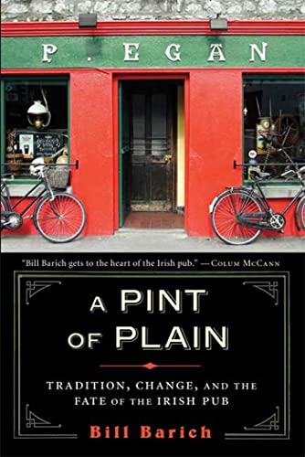 Stock image for A Pint of Plain: Tradition, Change, and the Fate of the Irish Pub for sale by Wonder Book