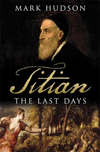 Beispielbild fr Titian : The Last Days zum Verkauf von Better World Books