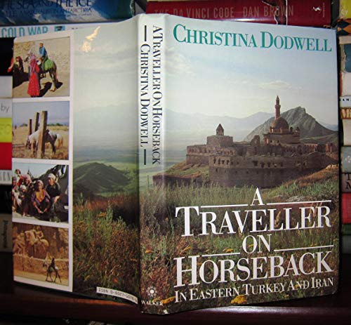 Imagen de archivo de A Traveller on Horseback: In Eastern Turkey and Iran a la venta por SecondSale