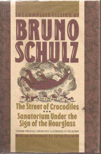 9780802710918: The Complete Fiction of Bruno Schultz: The Street of Crocodiles / Sanatorium