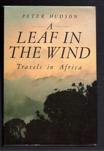9780802710987: A Leaf in the Wind: Travels in Africa [Idioma Ingls]