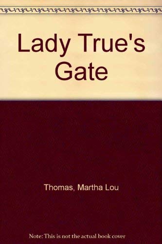Stock image for Lady True's Gate for sale by Vashon Island Books