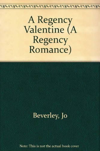 A Regency Valentine (A Regency Romance) (9780802711311) by Beverley, Jo