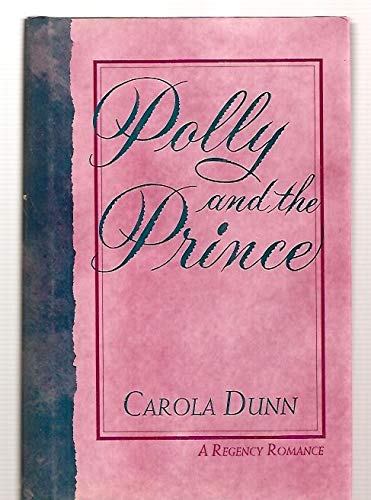 Polly and the Prince (A Regency Romance) (9780802711618) by Dunn, Carola