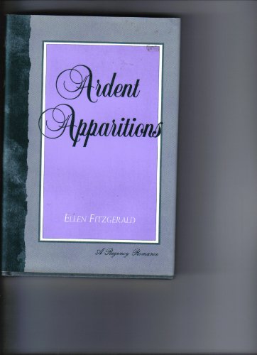 Stock image for Ardent Apparitions (Regency Romance Ser.) for sale by The Aviator's Bookshelf