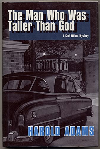 The Man Who Was Taller Than God: A Carl Wilcox Mystery