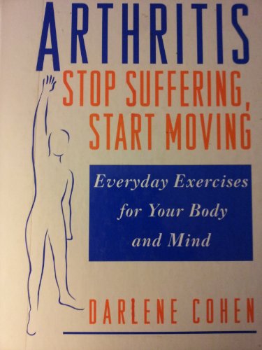 Beispielbild fr Arthritis : Stop Suffering, Start Moving zum Verkauf von Better World Books