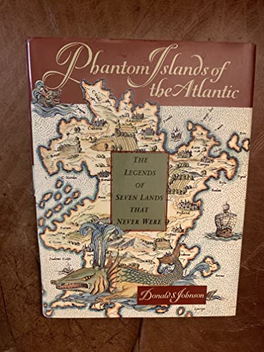 9780802713209: Phantom Islands of the Atlantic: The Legends of Seven Lands That Never Were