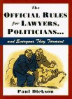 Beispielbild fr The Official Rules for Lawyers, Politicians and Everyone They Torment zum Verkauf von WorldofBooks