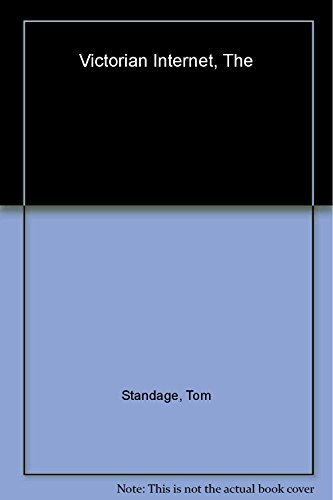 9780802713421: The Victorian Internet: The Remarkable Story of the Telegraph and the Nineteenth Century's On-Line Pioneers