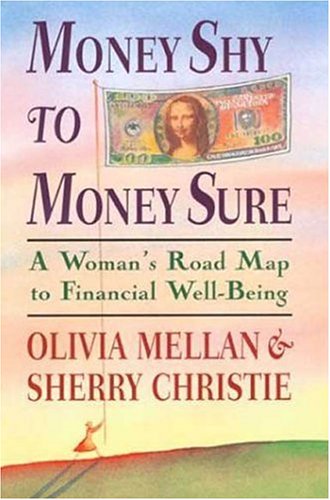 Stock image for Money Shy to Money Sure: A Woman's Road Map to Financial Well-Being for sale by Decluttr