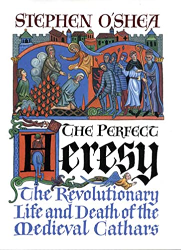 Beispielbild fr The Perfect Heresy: The Revolutionary Life and Death of the Medieval Cathars zum Verkauf von BooksRun