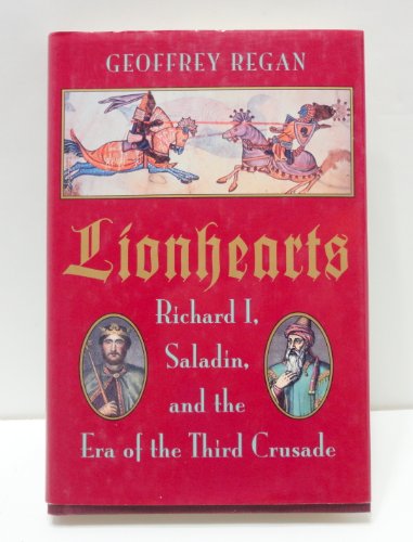 Stock image for Lionhearts: Richard 1, Saladin, and the Era of the Third Crusade for sale by Ergodebooks