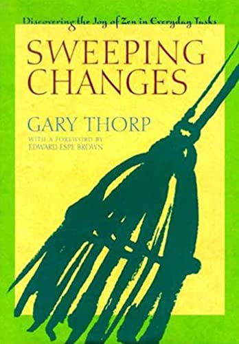 9780802713605: Sweeping Changes: Discovering the Joy of Zen in Everyday Tasks