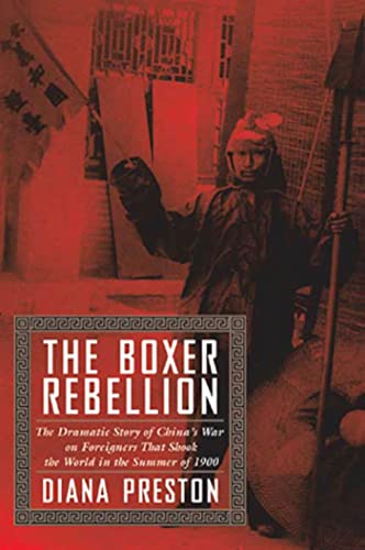 Beispielbild fr THE BOXER REBELLION: The Dramatic Story of China's War on Foreigners That Shook the World in the Summer of 1900 zum Verkauf von Harry E Bagley Books Ltd