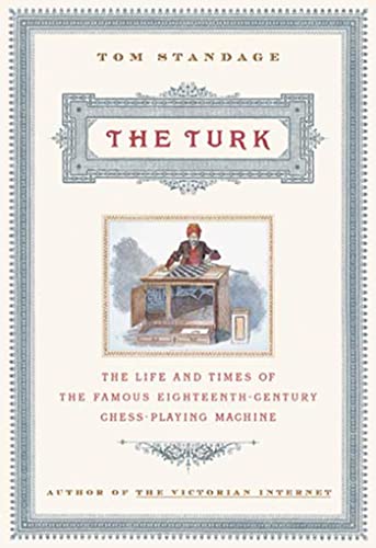 Stock image for The Turk: The Life and Times of the Famous Eighteenth-Century Chess-Playing Machine for sale by SecondSale