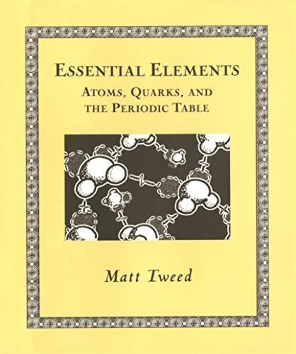 9780802714084: Essential Elements: Atoms, Quarks, and the Periodic Table