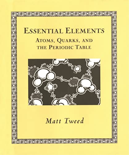 Stock image for Essential Elements: Atoms, Quarks, and the Periodic Table (Wooden Books) for sale by Wonder Book