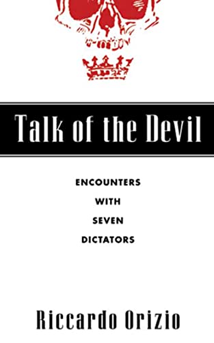 Beispielbild fr Talk of the Devil : Encounters with Seven Dictators zum Verkauf von Better World Books