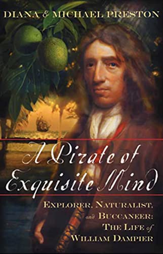 9780802714251: A Pirate of Exquisite Mind: Explorer, Naturalist, and Buccaneer: The Life of William Dampier