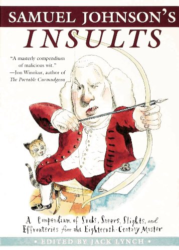 Beispielbild fr Samuel Johnson's Insults: A Compendium of Snubs, Sneers, Slights and Effronteries from the Eighteenth-Century Master zum Verkauf von BooksRun