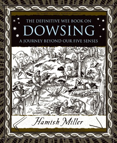 Dowsing: A Journey Beyond Our Five Senses (Wooden Books) (9780802714305) by Miller, Hamish