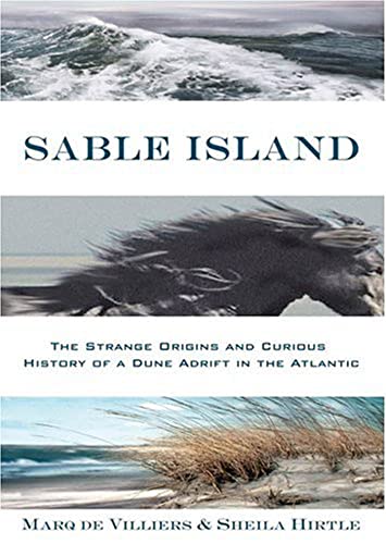 9780802714329: Sable Island: The Strange Origins and Curious History of a Dune Adrift in the Atlantic