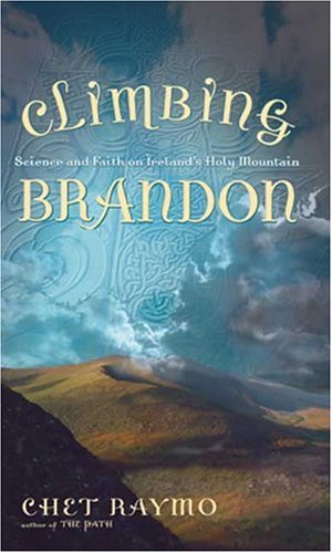 Beispielbild fr Climbing Brandon : Science and Faith on Ireland's Holy Mountain zum Verkauf von Better World Books