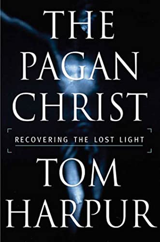 Stock image for The Pagan Christ : Recovering the Lost Light for sale by Better World Books