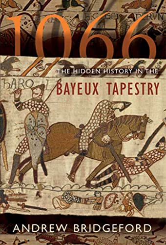 Imagen de archivo de 1066: The Hidden History in the Bayeux Tapestry a la venta por Reliant Bookstore