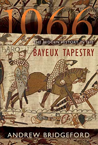 Stock image for 1066 : The Hidden History in the Bayeux Tapestry for sale by Better World Books