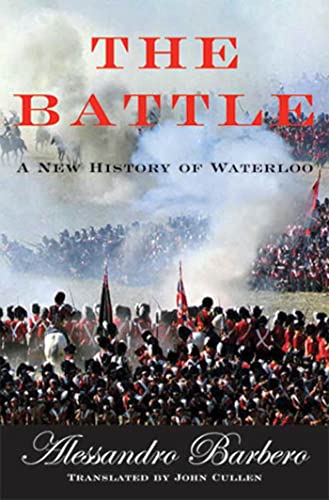 9780802714534: The Battle: A New History Of Waterloo