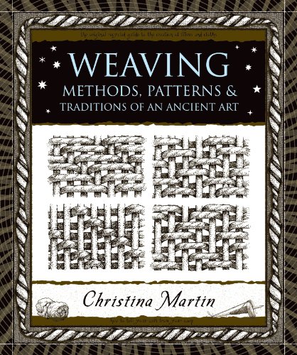 Beispielbild fr Weaving : Methods, Patterns, and Traditions of the Oldest Art zum Verkauf von Better World Books