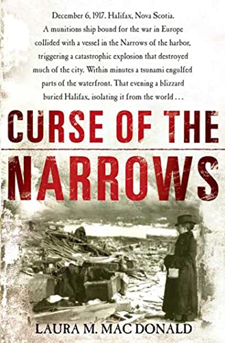 Imagen de archivo de Curse of The Narrows: The Halifax Disaster of 1917 a la venta por New Legacy Books