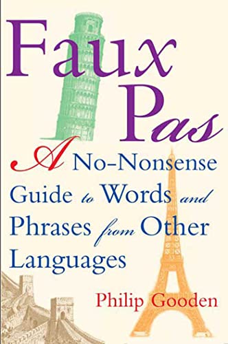9780802714732: Faux Pas: A No-nonsense Guide to Words And Phrases from Other Languages